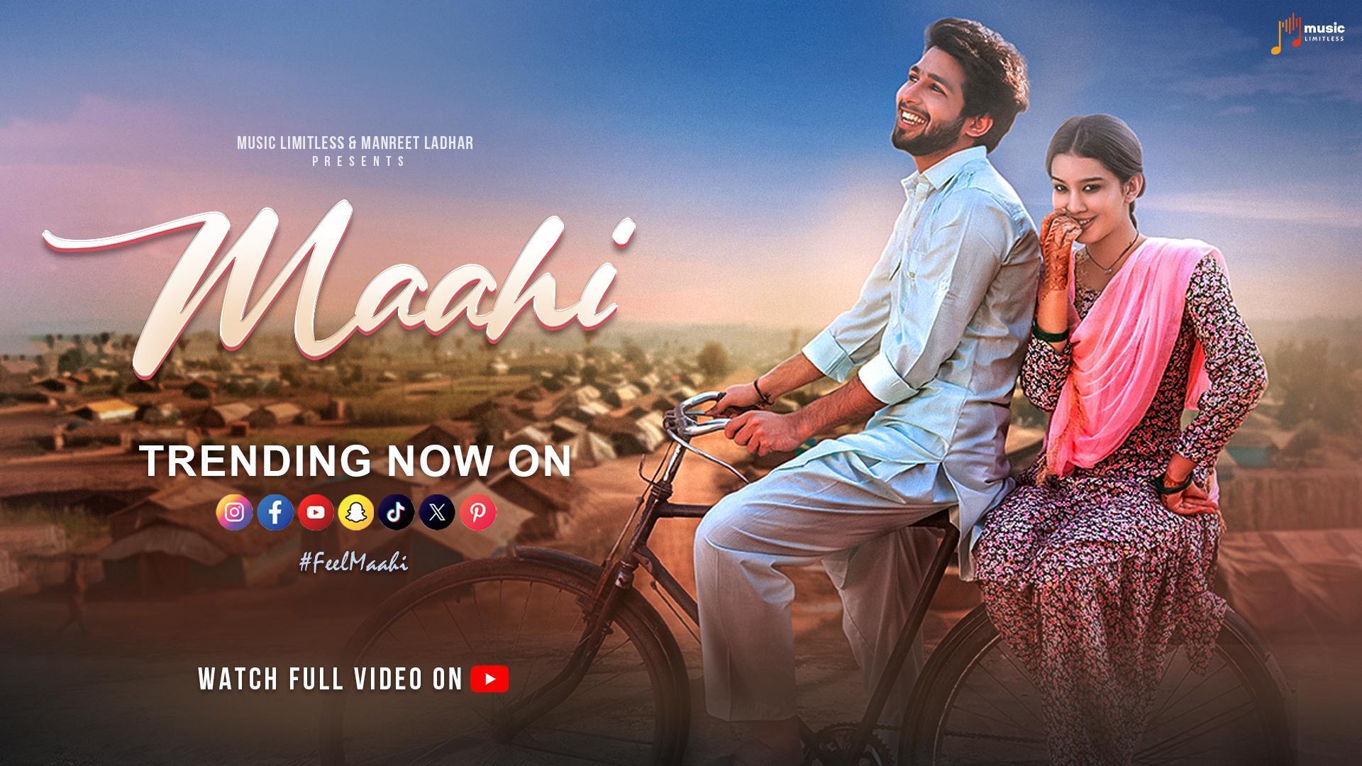 Song “Maahi” Latest Release From Music Limitless With trending sensation on social media #Feelmaahi