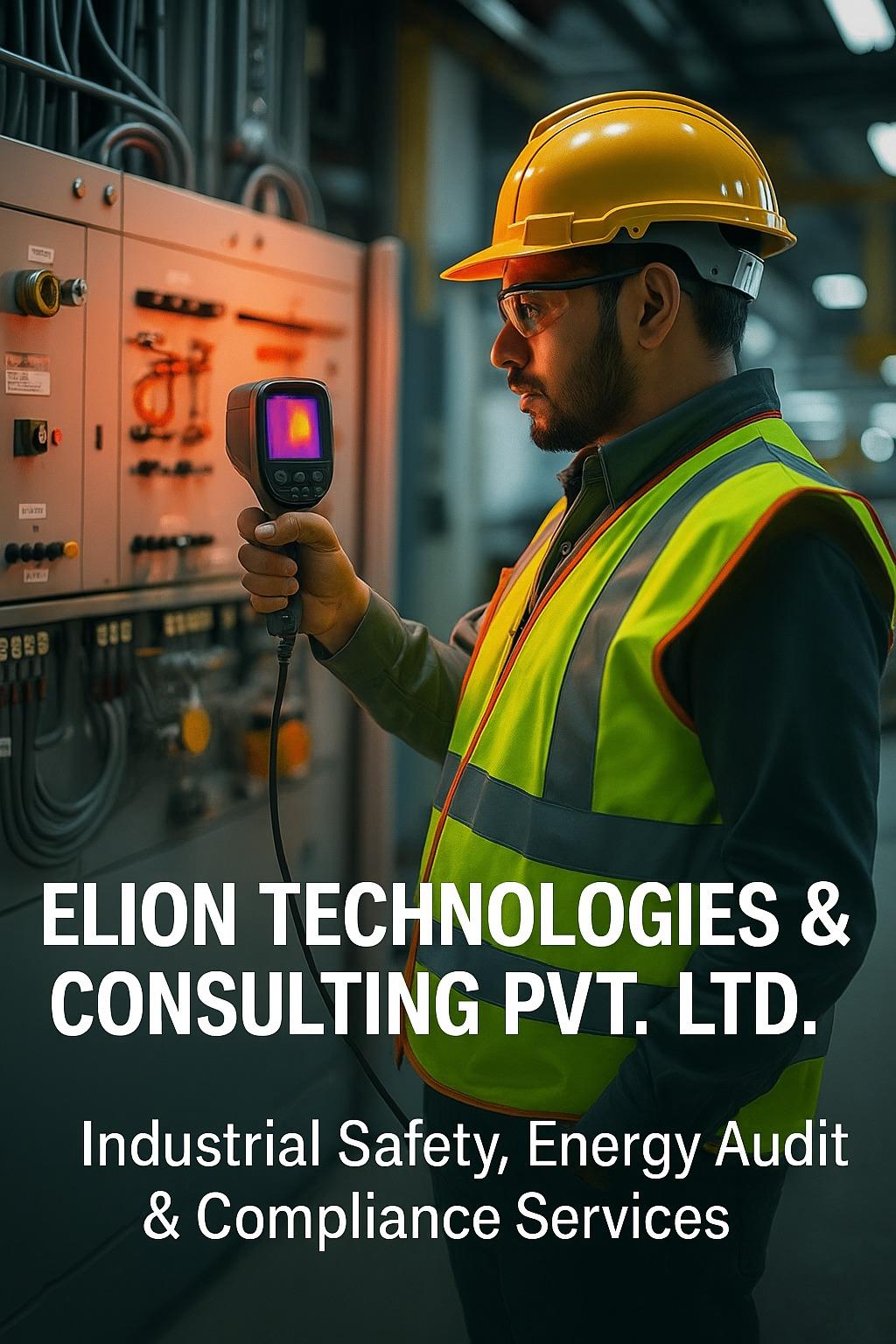 Elion Technologies Expands Nationwide Industrial Safety, Energy Audit and Sustainability Services to Support India’s Growing Compliance Requirements
