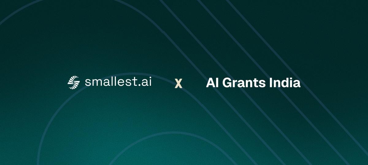 Smallest AI Collaborates with AI Grants India to Bring State-of-the-Art Voice AI to India’s Grassroots Builders