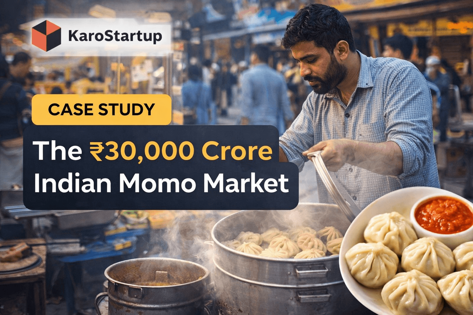 The ₹30,000 Crore Momo Economy How Momos Entered India?